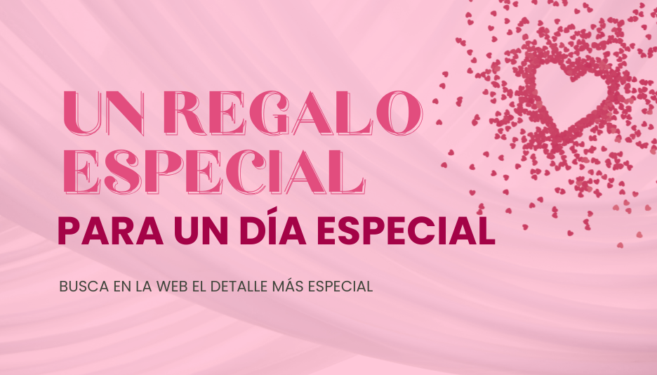 Un regalo especial para un día especial. Busca en la web el detalle más especial