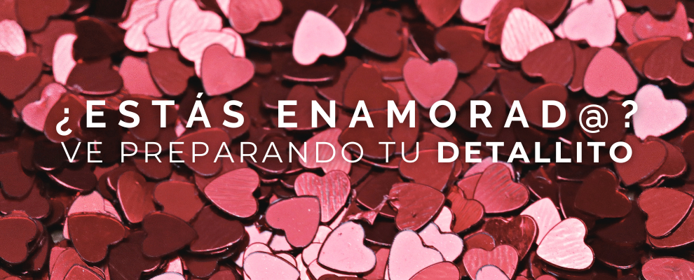 ¿Estás enamorado? Ve preparando tu detallito